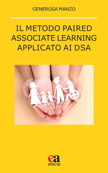 Il metodo paired associate learning applicato ai DSA - Generosa Manzo - Libro Anicia (Roma) 2022, Pedagogia e didattica inclusive | Libraccio.it