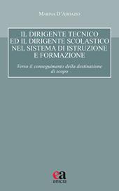 Il dirigente tecnico ed il dirigente scolastico nel sistema di istruzione e formazione. Verso il conseguimento della destinazione di scopo