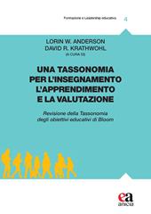 Una tassonomia per l'insegnamento, l'apprendimento e la valutazione. Revisione della tassonomia degli obiettivi educativi di Bloom