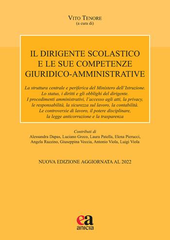 Il dirigente scolastico e le sue competenze giuridico-amministrative  - Libro Anicia (Roma) 2022, Autonomia e scuola | Libraccio.it