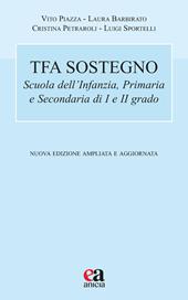 TFA sostegno. Scuola dell'infanzia, primaria e secondaria di I e II grado. Nuova ediz.