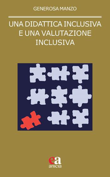 Una didattica inclusiva e una valutazione inclusiva - Generosa Manzo - Libro Anicia (Roma) 2022, Pedagogia e didattica inclusive | Libraccio.it