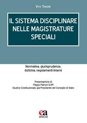 Il sistema disciplinare nelle magistrature speciali. Normativa, giurisprudenza, dottrina, regolamenti interni