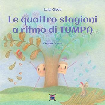 Le quattro stagioni al ritmo di TumPa. Ediz. a colori - Luigi Giova - Libro Anicia (Roma) 2022, I gradini | Libraccio.it