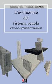 L' evoluzione del sistema scuola. Piccole e grandi rivoluzioni