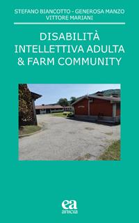 Disabilità intellettiva adulta & farm community - Stefano Biancotto, Generosa Manzo, Vittore Mariani - Libro Anicia (Roma) 2022, Pedagogia e didattica inclusive | Libraccio.it