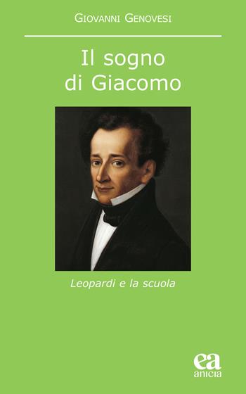 Il sogno di Giacomo. Leopardi e la scuola - Giovanni Genovesi - Libro Anicia (Roma) 2023, Noumeno | Libraccio.it