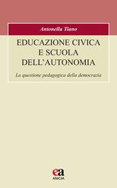 Educazione civica e scuola dell'autonomia. La questione pedagogica della democrazia