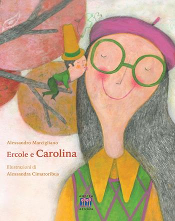 Ercole e Carolina. Ediz. illustrata - Alessandro Marcigliano - Libro Anicia (Roma) 2023, I gradini | Libraccio.it
