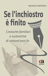 Se l'inchiostro è finito. Cronache familiari e scolastiche di settant’anni fa