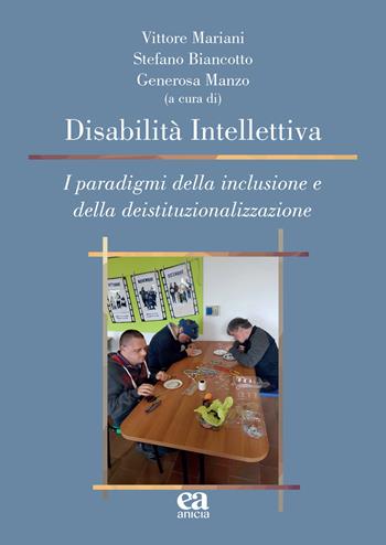 Disabilità intellettiva. I paradigmi della inclusione e della deistituzionalizzazione - Stefano Biancotto, Generosa Manzo - Libro Anicia (Roma) 2024, Pedagogia e didattica inclusive | Libraccio.it