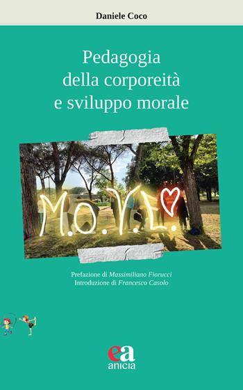 Pedagogia della corporeità e sviluppo morale - Daniele Coco - Libro Anicia (Roma) 2024, Apprendere e progettare. Supporti didattici | Libraccio.it