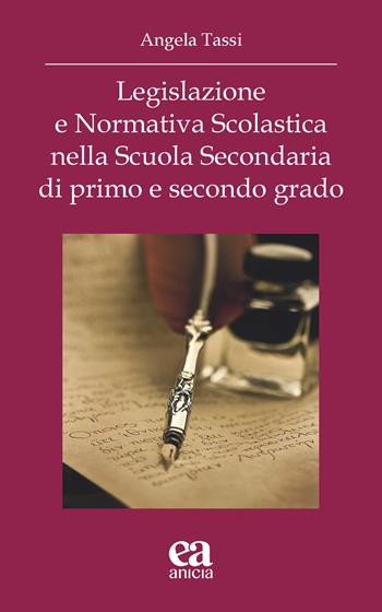 Legislazione e Normativa scolastica nella scuola secondaria di primo e secondo grado - Angela Tassi - Libro Anicia (Roma) 2024, Autonomia e scuola | Libraccio.it