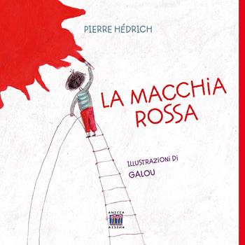 La macchia rossa. Ediz. illustrata - Pierre Hédrich - Libro Anicia (Roma) 2024, La locomotiva-Letture resilienti 0-99 anni | Libraccio.it