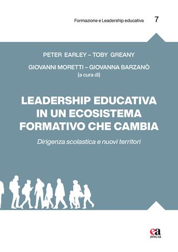 Leadership educativa in un ecosistema formativo che cambia. Dirigenza scolastica e nuovi territori - Peter Earley, Toby Greany - Libro Anicia (Roma) 2024, Formazione e leadership educativa | Libraccio.it