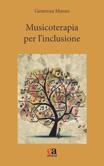 Musicoterapia per l'inclusione - Generosa Manzo - Libro Anicia (Roma) 2024, Pedagogia e didattica inclusive | Libraccio.it