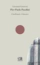 Pier Paolo Pasolini. L'intellettuale e l'educatore - Giovanni Genovesi - Libro Anicia (Roma) 2025, Le parole e i sensi | Libraccio.it