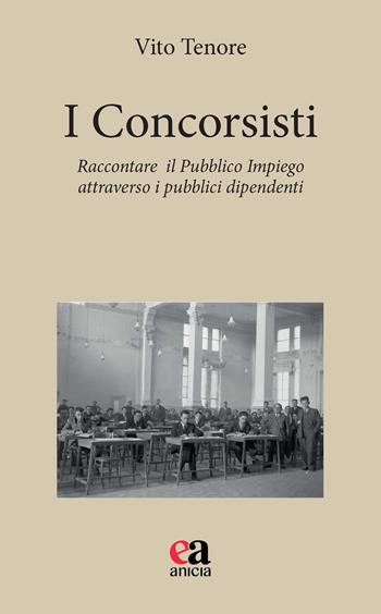 I concorsisti. Raccontare il pubblico impiego attraverso i pubblici dipendenti - Vito Tenore - Libro Anicia (Roma) 2025, Eclettica-mente | Libraccio.it