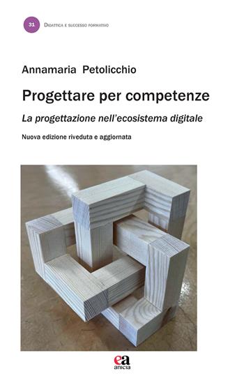 Progettare per competenze - Annamaria Petolicchio - Libro Anicia (Roma) 2026, Didattica e successo formativo | Libraccio.it