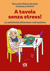 A tavola senza stress! La selettività alimentare nell'autismo