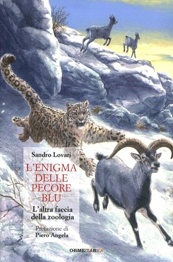 L'enigma delle pecore blu. L'altra faccia della zoologia - Sandro Lovari - Libro Orme Editori 2012, Tarka | Libraccio.it