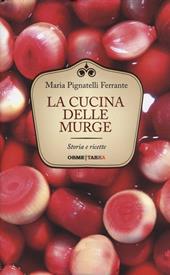 La cucina delle Murge. Storia e ricette