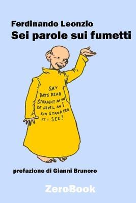 Sei parole sui fumetti - Ferdinando Leonzio - Libro ZeroBook 2018 | Libraccio.it