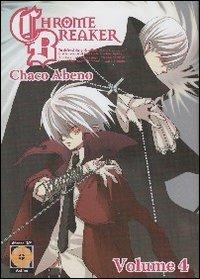 Chrome breaker. Vol. 4 - Chaco Abeno - Libro Goen 2015, Hiro collection | Libraccio.it