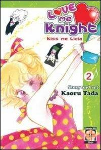 Love me knight. Kiss me Licia. Vol. 2 - Kaoru Tada - Libro Goen 2015, Lady collection | Libraccio.it