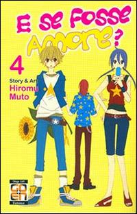 E se fosse amore?. Vol. 4 - Hiroumi Muto - Libro Goen 2015, Hanami collection | Libraccio.it
