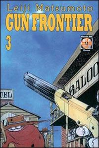 Gun Frontier. Vol. 3 - Leiji Matsumoto - Libro Goen 2015 | Libraccio.it