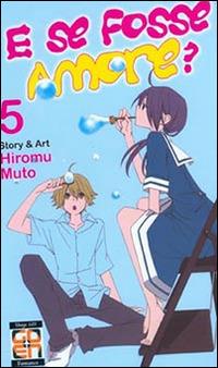 E se fosse amore?. Vol. 5 - Hiroumi Muto - Libro Goen 2015, Hanami collection | Libraccio.it