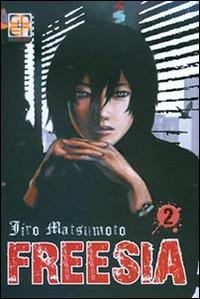 Freesia. Vol. 2 - Jiro Matsumoto - Libro Goen 2015, Memai collection | Libraccio.it