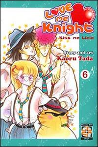 Love me knight. Kiss me Licia. Vol. 6 - Kaoru Tada - Libro Goen 2015, Lady collection | Libraccio.it