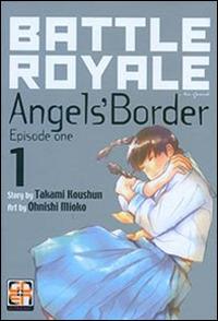 Battle Royale angels' border. Vol. 1 - Koushun Takami, Mioko Ohnishi - Libro Goen 2016, NYU collection | Libraccio.it