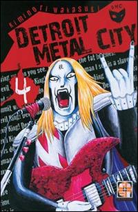 Detroit metal city. Vol. 4 - Kiminori Wakasugi - Libro Goen 2015, Mega collection | Libraccio.it