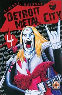 Detroit metal city. Vol. 4 - Kiminori Wakasugi - Libro Goen 2015, Mega collection | Libraccio.it