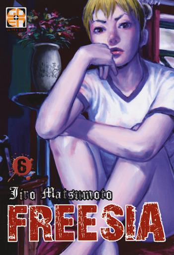 Freesia. Vol. 6 - Jiro Matsumoto - Libro Goen 2017, Memai collection | Libraccio.it