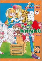 Love me knight. Kiss me Licia. Vol. 7