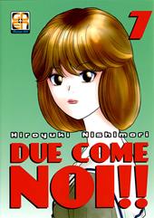 Due come noi!!. Vol. 7