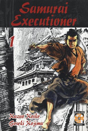 Samurai executioner. Vol. 1 - Kazuo Koike, Goseki Kojima - Libro Goen 2016, Dansei collection | Libraccio.it
