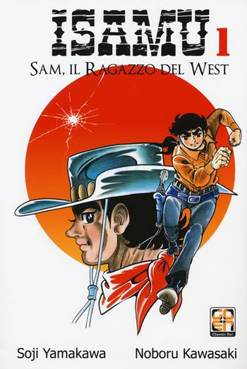 Sam, il ragazzo del West. Isamu. Vol. 1 - Soji Yamakawa, Noboru Kawasaki - Libro Goen 2016, Dansei collection | Libraccio.it