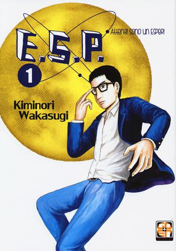 E.S.P. attenti! Sono un esper!. Vol. 1 - Kiminori Wakasugi - Libro Goen 2015, Ultra go! | Libraccio.it