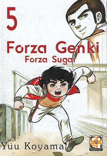 Forza Genki! Forza Sugar. Vol. 5 - Yuu Koyama - Libro Goen 2016 | Libraccio.it