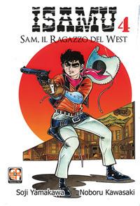 Sam, il ragazzo del West. Isamu. Vol. 4 - Soji Yamakawa, Noboru Kawasaki - Libro Goen 2017, Dansei collection | Libraccio.it