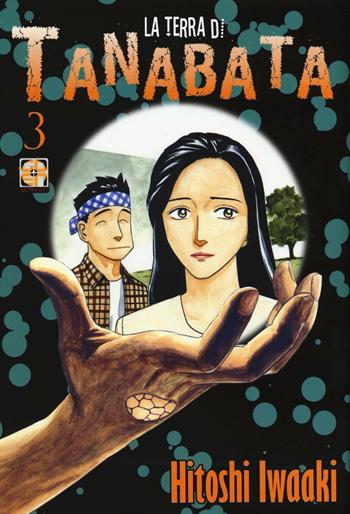 La terra di Tanabata. Vol. 3 - Hitoshi Iwaaki - Libro Goen 2016, Mega collection | Libraccio.it