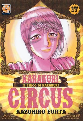 Karakuri Circus. Vol. 17 - Kazuhiro Fujita - Libro Goen 2018, Yokai collection | Libraccio.it