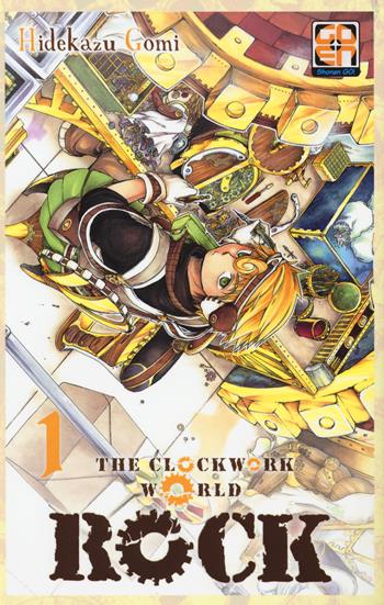Rock, the clockwork world. Vol. 1 - Hidekazu Gomi - Libro Goen 2018, NYU supplement | Libraccio.it