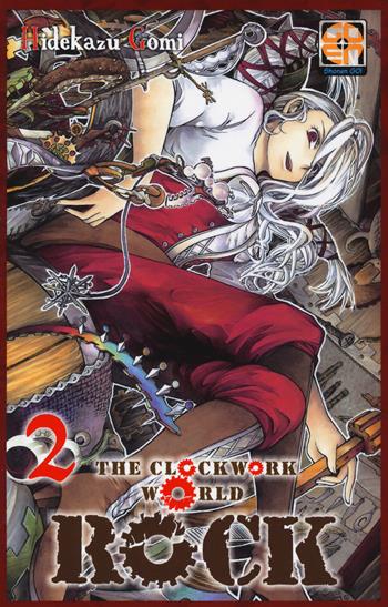 Rock, the clockwork world. Vol. 2 - Hidekazu Gomi - Libro Goen 2020, NYU collection | Libraccio.it