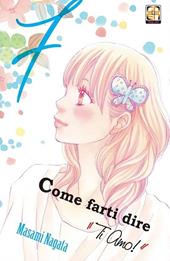 Come farti dire «ti amo!». Vol. 7